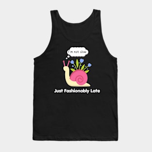 Funny Fashionably Late Snail Tank Top